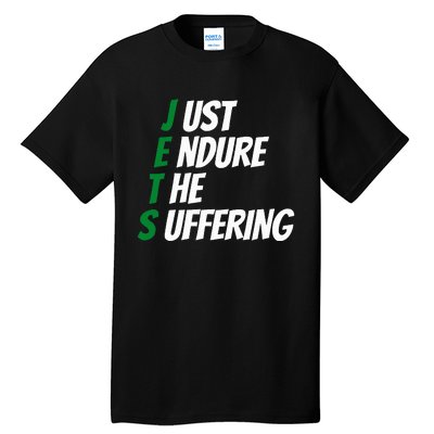 Just Endure The Suffering Tall T-Shirt