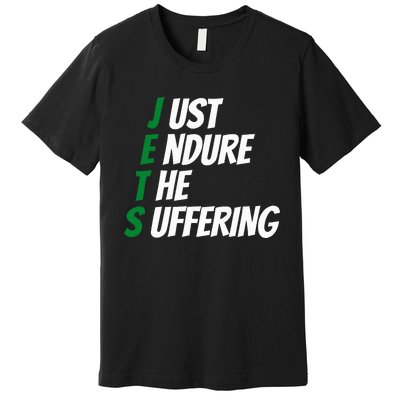 Just Endure The Suffering Premium T-Shirt