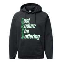 Just Endure The Suffering Performance Fleece Hoodie