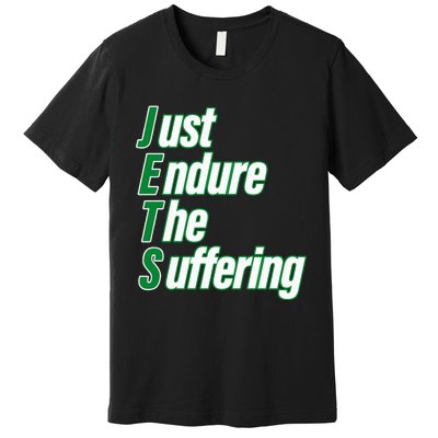 Just Endure The Suffering Premium T-Shirt