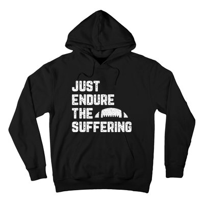 Just Endure The Suffering Football Vintage Hoodie