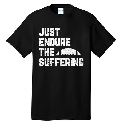 Just Endure The Suffering Football Vintage Tall T-Shirt