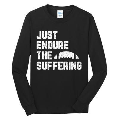 Just Endure The Suffering Football Vintage Tall Long Sleeve T-Shirt