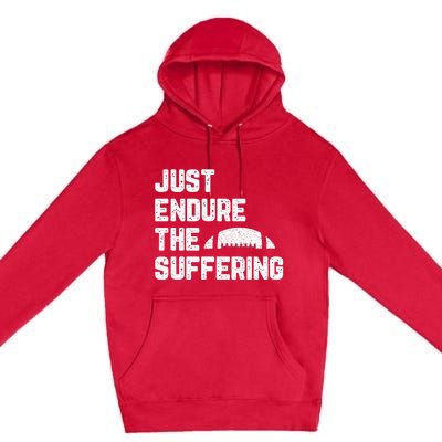 Just Endure The Suffering Football Vintage Premium Pullover Hoodie