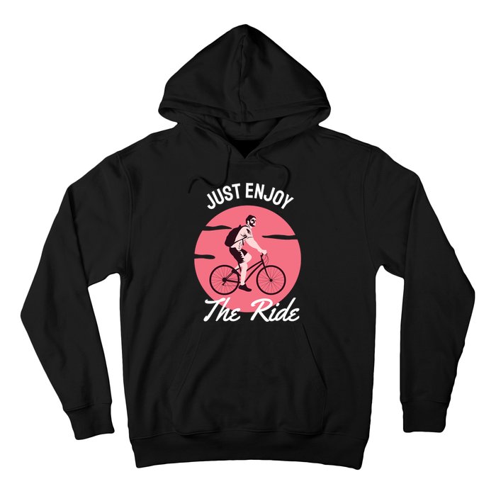 Just Enjoy The Ride Hoodie