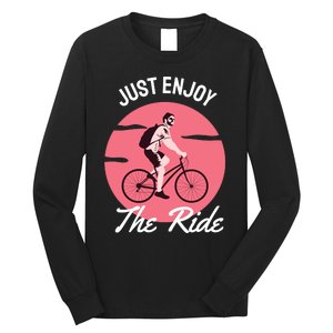 Just Enjoy The Ride Long Sleeve Shirt