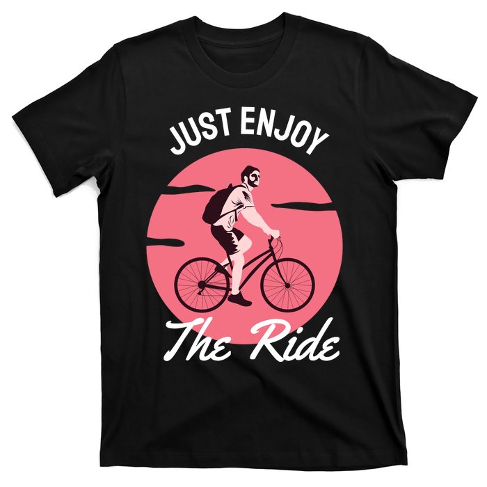 Just Enjoy The Ride T-Shirt