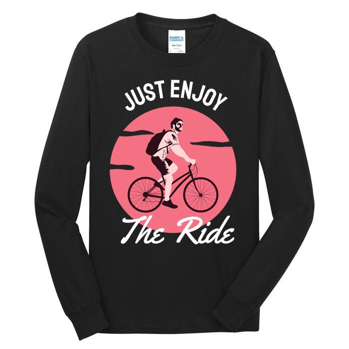 Just Enjoy The Ride Tall Long Sleeve T-Shirt