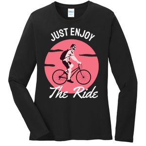 Just Enjoy The Ride Ladies Long Sleeve Shirt