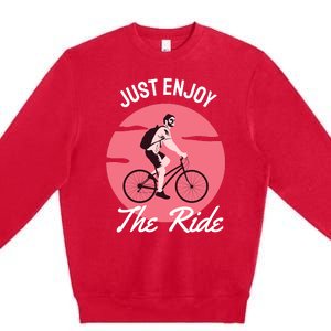 Just Enjoy The Ride Premium Crewneck Sweatshirt