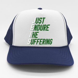 Just Endure The Suffering Trucker Hat