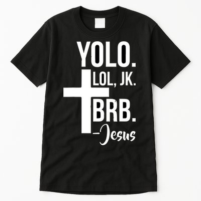 Jesus Easter Yolo Jk Brb Texting Tall T-Shirt