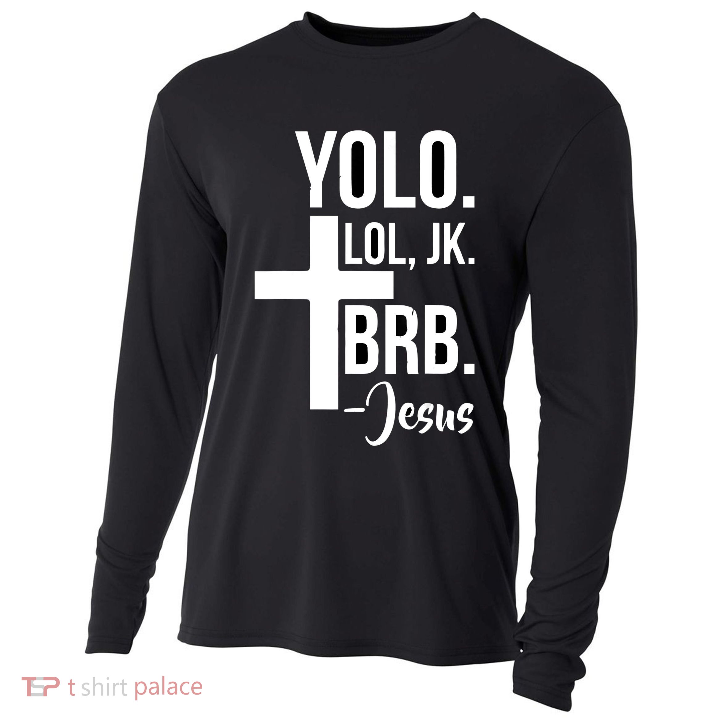 Jesus Easter Yolo Jk Brb Texting Cooling Performance Long Sleeve Crew