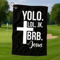 Jesus Easter Yolo Jk Brb Texting Golf Towel