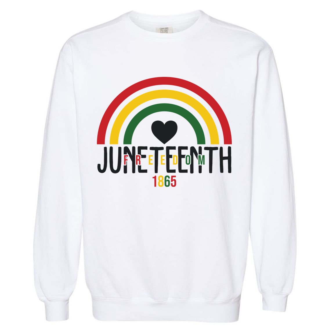 Juneteenth Freedom 1865 Rainbow Garment-Dyed Sweatshirt
