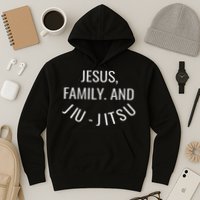 Jesus Family And Jiu Jitsu Brazilian Jiu Jitsu Hoodie
