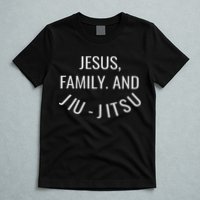 Jesus Family And Jiu Jitsu Brazilian Jiu Jitsu T-Shirt