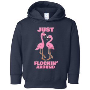 Just Flockin' Around! Funny Flamingo Dancing Joke Toddler Hoodie