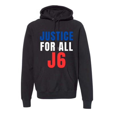 Justice For All J6, Red White And Blue, First Amendment, Freedom Premium Hoodie