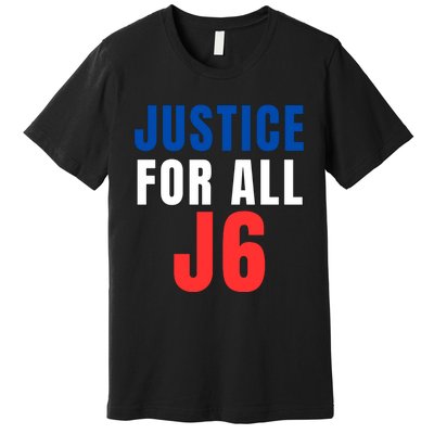 Justice For All J6, Red White And Blue, First Amendment, Freedom Premium T-Shirt