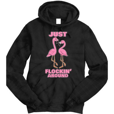 Just Flockin' Around! Funny Flamingo Dancing Joke Tie Dye Hoodie