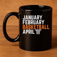 January February Basketball April Madness College 11oz C Handle Ceramic Mug