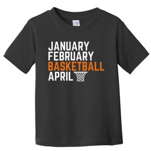 January February Basketball April Madness College Toddler T-Shirt