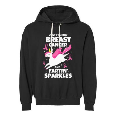 Just Fightin' Breast Cancer And Fartin' Sparkles Garment-Dyed Fleece Hoodie