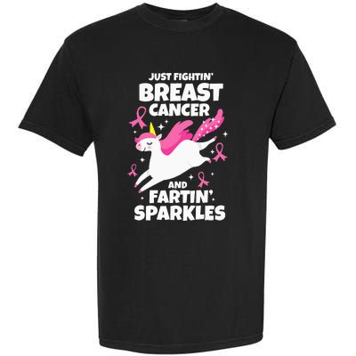 Just Fightin' Breast Cancer And Fartin' Sparkles Garment-Dyed Heavyweight T-Shirt