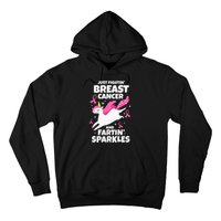 Just Fightin' Breast Cancer And Fartin' Sparkles Hoodie