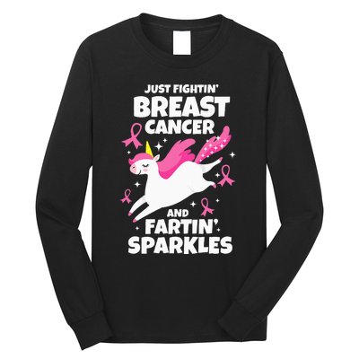 Just Fightin' Breast Cancer And Fartin' Sparkles Long Sleeve Shirt