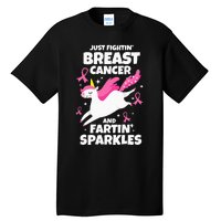 Just Fightin' Breast Cancer And Fartin' Sparkles Tall T-Shirt