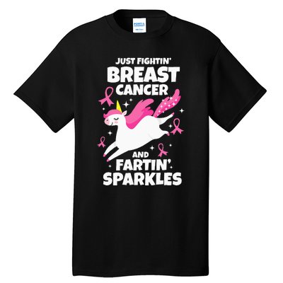 Just Fightin' Breast Cancer And Fartin' Sparkles Tall T-Shirt