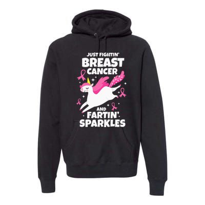 Just Fightin' Breast Cancer And Fartin' Sparkles Premium Hoodie