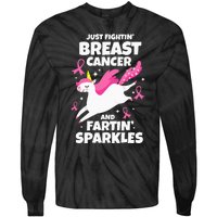 Just Fightin' Breast Cancer And Fartin' Sparkles Tie-Dye Long Sleeve Shirt