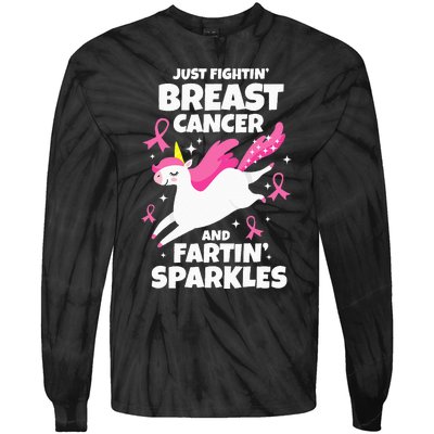 Just Fightin' Breast Cancer And Fartin' Sparkles Tie-Dye Long Sleeve Shirt