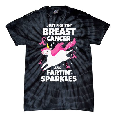 Just Fightin' Breast Cancer And Fartin' Sparkles Tie-Dye T-Shirt