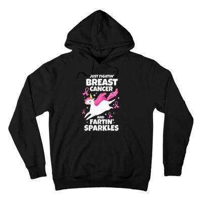 Just Fightin' Breast Cancer And Fartin' Sparkles Tall Hoodie