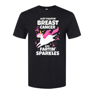 Just Fightin' Breast Cancer And Fartin' Sparkles Softstyle CVC T-Shirt