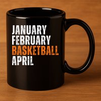 January February Basketball April Madness College 11oz C Handle Ceramic Mug