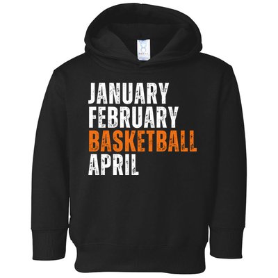 January February Basketball April Madness College Toddler Hoodie