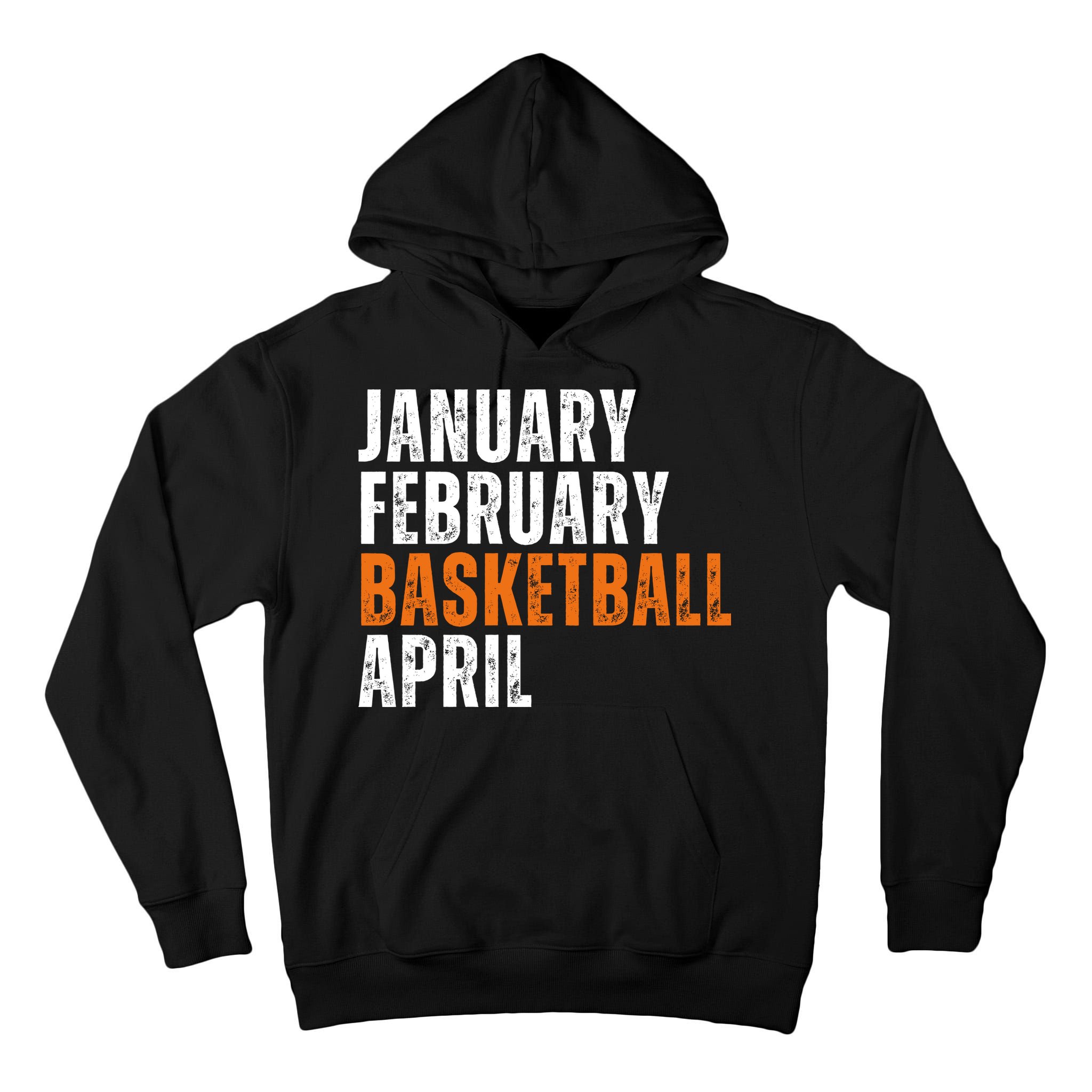 January February Basketball April Madness College Tall Hoodie