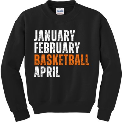 January February Basketball April Madness College Kids Sweatshirt