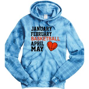 January February Basketball April Funny Apparel Tie Dye Hoodie