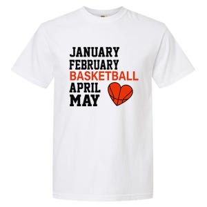 January February Basketball April Funny Apparel Garment-Dyed Heavyweight T-Shirt