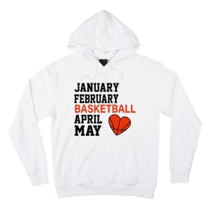 January February Basketball April Funny Apparel Hoodie