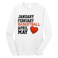 January February Basketball April Funny Apparel Long Sleeve Shirt