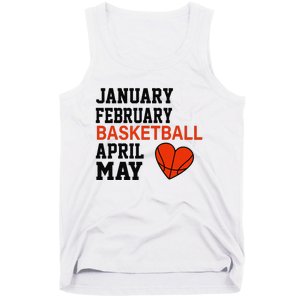 January February Basketball April Funny Apparel Tank Top