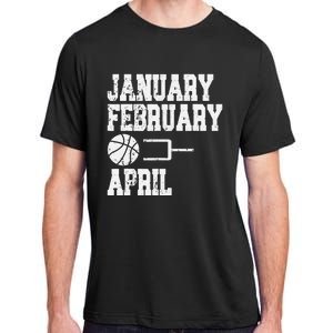 January February Basketball April - Funny Basketball Team Adult ChromaSoft Performance T-Shirt