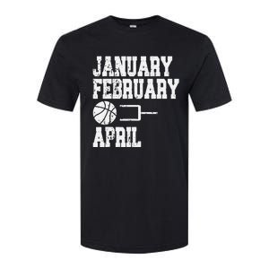 January February Basketball April - Funny Basketball Team Softstyle CVC T-Shirt